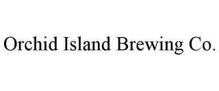 ORCHID ISLAND BREWING CO.