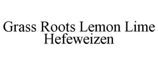 GRASS ROOTS LEMON LIME HEFEWEIZEN