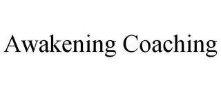 AWAKENING COACHING