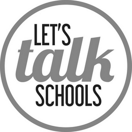 LET'S TALK SCHOOLS