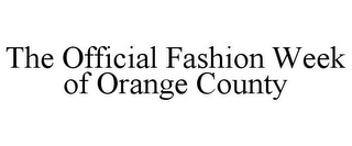 THE OFFICIAL FASHION WEEK OF ORANGE COUNTY