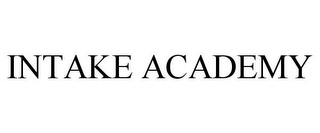 INTAKE ACADEMY