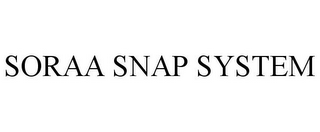 SORAA SNAP SYSTEM