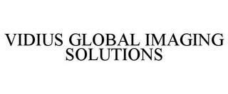 VIDIUS GLOBAL IMAGING SOLUTIONS