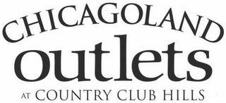 CHICAGOLAND OUTLETS AT COUNTRY CLUB HILLS