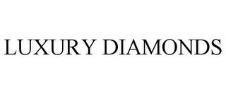 LUXURY DIAMONDS