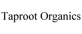 TAPROOT ORGANICS