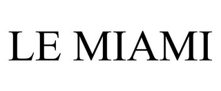 LE MIAMI