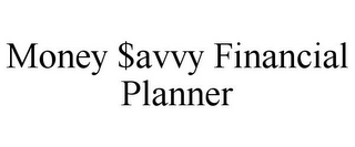 MONEY $AVVY FINANCIAL PLANNER