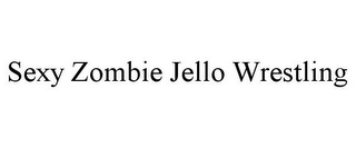 SEXY ZOMBIE JELLO WRESTLING