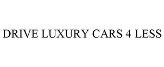 DRIVE LUXURY CARS 4 LESS