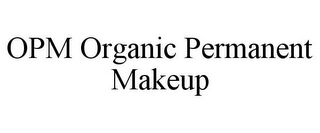 OPM ORGANIC PERMANENT MAKEUP