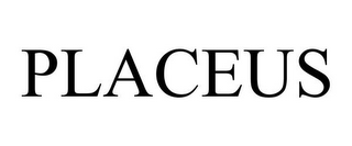 PLACEUS