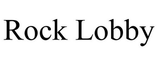 ROCK LOBBY