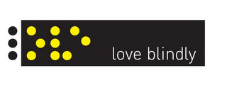 LOVE BLINDLY