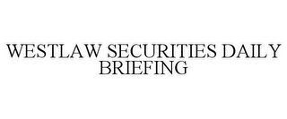 WESTLAW SECURITIES DAILY BRIEFING