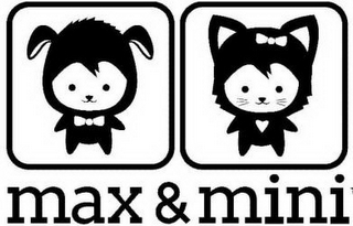 MAX & MINI