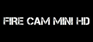 FIRE CAM MINI HD