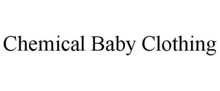 CHEMICAL BABY CLOTHING