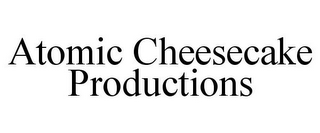 ATOMIC CHEESECAKE PRODUCTIONS