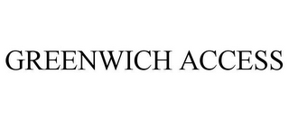 GREENWICH ACCESS