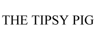 THE TIPSY PIG