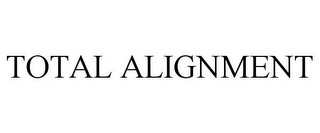 TOTAL ALIGNMENT