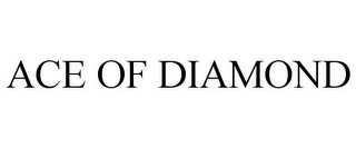 ACE OF DIAMOND