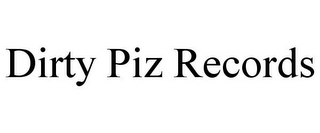 DIRTY PIZ RECORDS