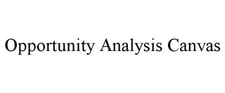 OPPORTUNITY ANALYSIS CANVAS