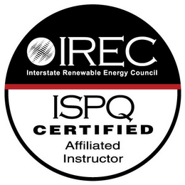 IREC INTERSTATE RENEWABLE ENERGY COUNCIL ISPQ CERTIFIED AFFILIATED INSTRUCTOR