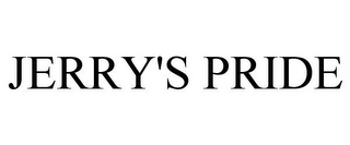 JERRY'S PRIDE