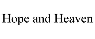 HOPE AND HEAVEN