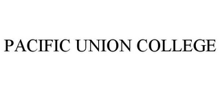 PACIFIC UNION COLLEGE