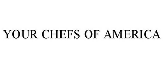 YOUR CHEFS OF AMERICA