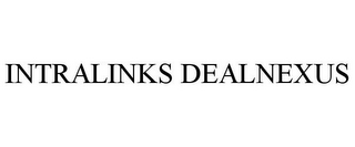 INTRALINKS DEALNEXUS