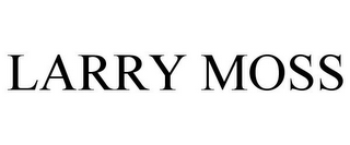 LARRY MOSS