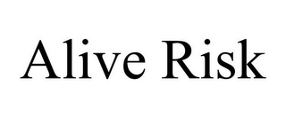 ALIVE RISK