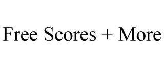 FREE SCORES + MORE