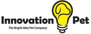 INNOVATION PET THE BRIGHT IDEA PET COMPANY