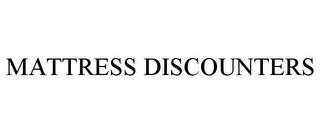 MATTRESS DISCOUNTERS