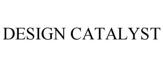 DESIGN CATALYST