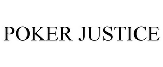 POKER JUSTICE