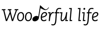 WOODERFUL LIFE