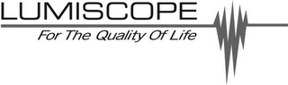 LUMISCOPE FOR THE QUALITY OF LIFE