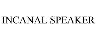 INCANAL SPEAKER