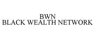 BWN BLACK WEALTH NETWORK