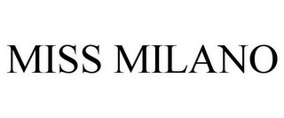 MISS MILANO