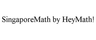 SINGAPOREMATH BY HEYMATH!