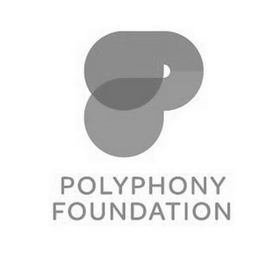 P POLYPHONY FOUNDATION